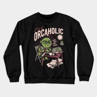 Orcaholic - Funny Geek Office Gift Crewneck Sweatshirt